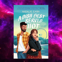 a dish best served hot: a novel (vega family love stories book 2) by natalie cana
