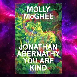 jonathan abernathy you are kind: a novel by molly mcghee (author)