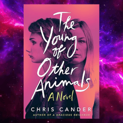 The Young of Other Animals: A Novel by Chris Cander (2024)