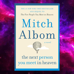 the next person you meet in heaven: the sequel to the five people you meet in heaven