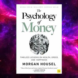 the psychology of money: timeless lessons on wealth, greed, and happiness (kindle) by morgan housel