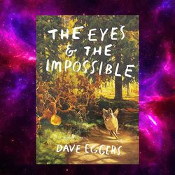 The Eyes And The Impossible: (newbery Medal Winner) By Dave Eggers