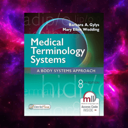 medical terminology systems: a body systems approach 8th edition by barbara a. gylys