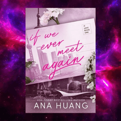 if we ever meet again (if love duet, book 1) by ana huang