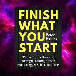 finish what you start by peter hollins