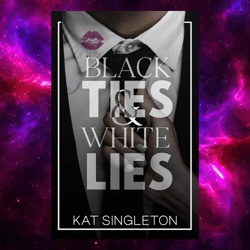 black ties and white lies by kat singleton