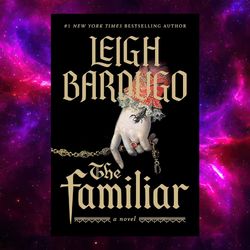 the familiar by leigh bardugo