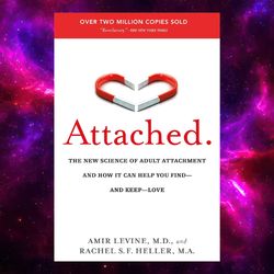 attached: the new science of adult attachment and how it can help you find and keep love by amir levine