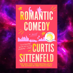 romantic comedy (reese's book club): a novel by curtis sittenfeld