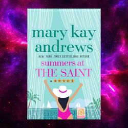 Summers at the Saint by Mary Kay Andrews