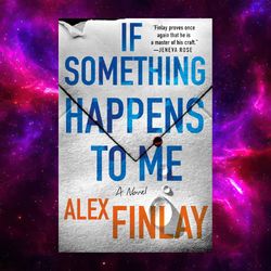 if something happens to me: a novel by alex finlay