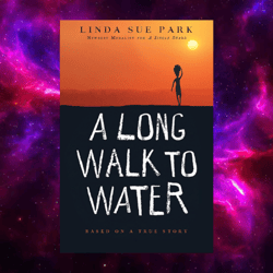 a long walk to water: based on a true story by linda sue park