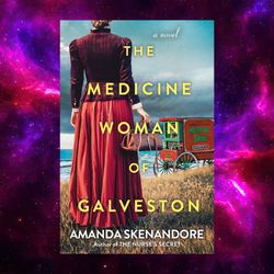 the medicine woman of galveston by amanda skenandore
