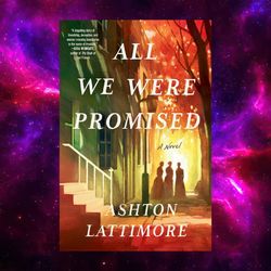 all we were promised by ashton lattimore