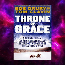 throne of grace: a mountain man, an epic adventure by tom clavin