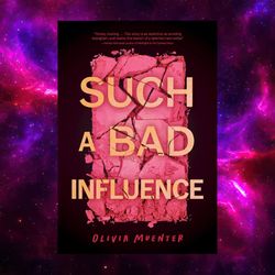 such a bad influence by olivia muenter
