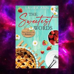 the sweetest words: a sweet, small town romance