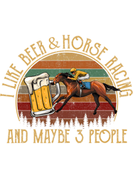 i like beer and horse racing horse racing png, png for shirt, png files for sublimation, digital download, printable