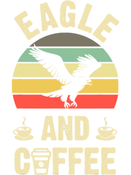 i like eagle 2coffee funny vintage pet theme lover gift png, png for shirt, png files for sublimation, digital downloadt