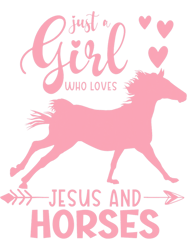 just a girl who loves jesus horses riding horse girls women, png, png for shirt, png files for sublimation, digital down