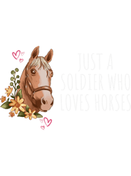just a soldier who loves horses outfit men women, png, png for shirt, png files for sublimation, digital download, prinl