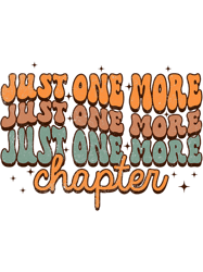 just one more chapter reading book lover bookworm librarian 22, png, png for shirt, png files for sublimation, digital o
