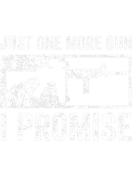 just one more gun i promise 2ar15 rifle funny guns lover, png, png for shirt, png files for sublimation, digital downloa