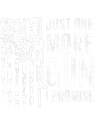 just one more gun i promise usa patriotic funny guns lover, png, png for shirt, png files for sublimation, digital downp