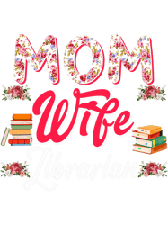 mom wife librarian flowers costume proud woman mothers day, png, png for shirt, png files for sublimation, digital downn