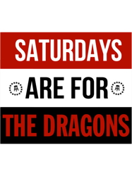 saturdays are for the dragons