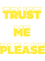 trust me