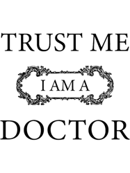 trust me i am a doctor. funny sayings gift(2)