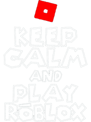 Keep Calm and Play Roblox Active