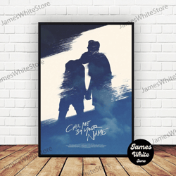 call me by your name poster canvas wall art family decor, home decor, frame option
