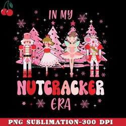 in my nutcracker era christmas nutcracker ballet festive 1 png download