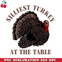 silliest turkey at the table apparel png download