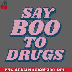 say boo to drugs funny halloween png download