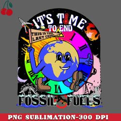 save the planet  its time to end fossil fuels  free renewable energy illustration png download