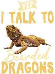 bearded dragon yep i talk to bearded dragons funny bearded dragon lovers