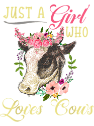 Cow Funny Just a Girl Who Loves Cows Women and Cow Owners 167 Mooey Heifer