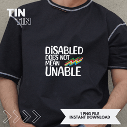 disability does not equal unable disability pride month