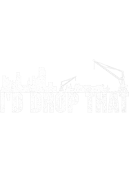 id drop that design for a crane driver png t-shirt