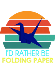 id rather be folding paper retro paper crane funny origami png t-shirt