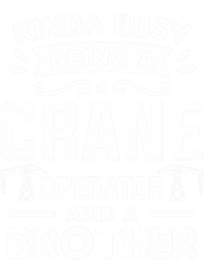 kinda busy being a crane operator and a brother cranes png t-shirt