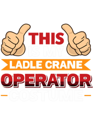 ladle crane operator job colleague and coworker costume png t-shirt