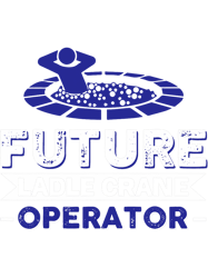 ladle crane operator job colleague and coworker future png t-shirt