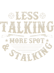 less stalking more spot and stalking hunting wild hog hunter png t-shirt