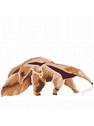 life is better with long tongues design for an ant expert png t-shirt