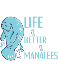 life is better with manatees sea cow apparel for women girls png t-shirt