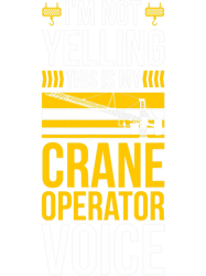 my crane operator voice crane driver png t-shirt